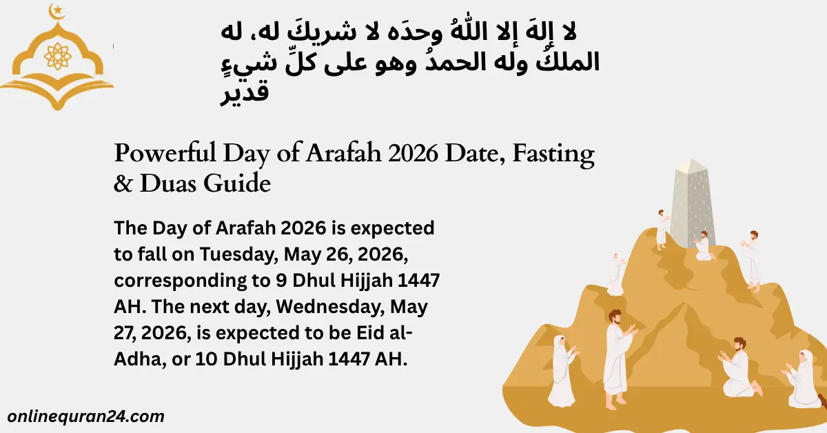 Day of Arafah 2026: pilgrims praying, fasting guidance, and spiritual blessings
