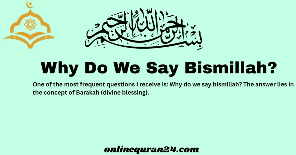 A digital graphic explaining the bismillah meaning for students at Online Quran 24 to help them understand the source of daily blessings.