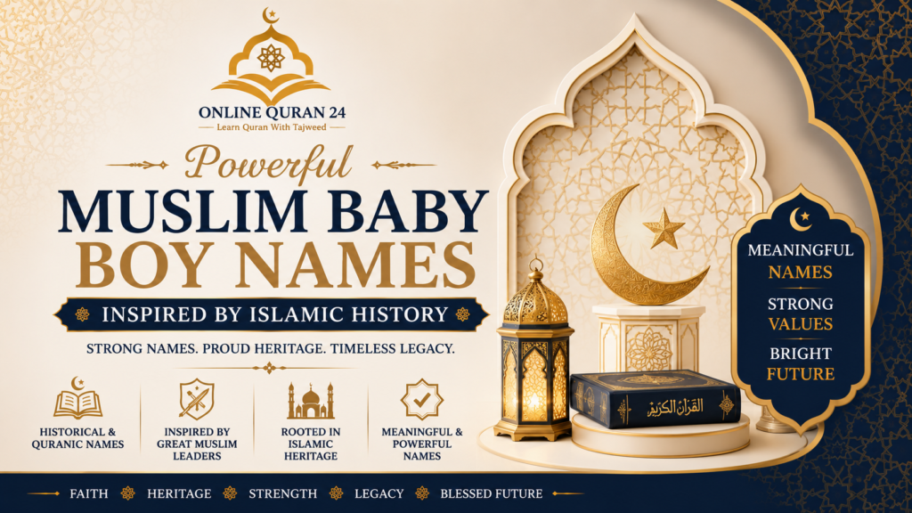 Powerful Muslim baby boy names inspired by Islamic history and Islamic heritage